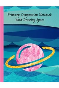 Primary Composition Notebook with Drawing Space