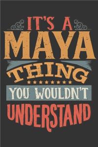Its A Maya Thing You Wouldnt Understand