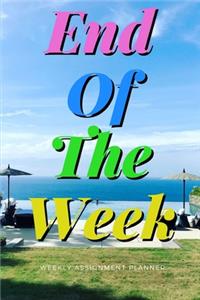 End Of The Week
