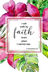 I Will Walk By Faith Even When I Cannot See