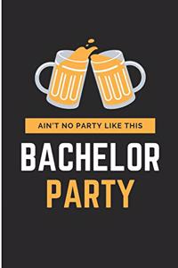 Ain't No Party Like This Bachelor Party