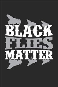 Black Flies Matter