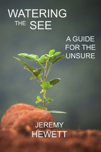 Watering the Seed: A Guide for the Unsure