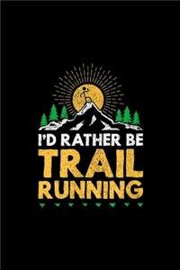 I'd rather be trail running