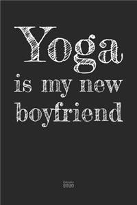 Yoga is my new boyfriend Kalender 2020