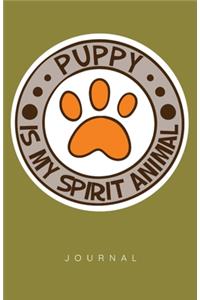 Puppy Is My Spirit Animal Journal