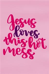 Jesus Loves This Hot Mess