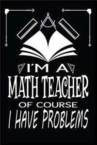 I'm a Math Teacher of Course I Have Problems
