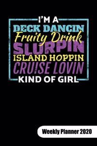 I´m a deck dancin fruity drink slurpin island hoppin cruise lovin kind of girl. Weekly Planner 2020