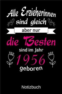 Alle Erzieherinnen sind gleich aber nur die besten sind 1956 geboren
