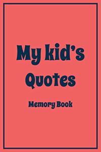 My Kid's Quotes Memory Book