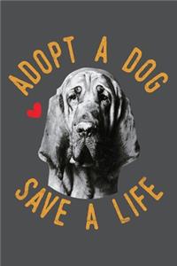 Adopt A Dog Save A Life: Lined Journal Notebook