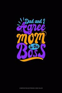 Dad And I Agree Mom Is The Boss