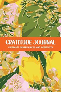 Gratitude Journal Cultivate Gratefulness and Positivity