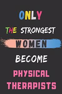 Only the Strongest Women Become Physical Therapists