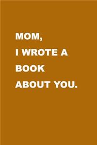 Mom I wrote a book about you