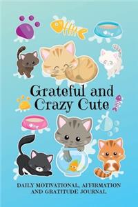 Grateful and Crazy Cute