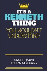 It's A Kenneth Thing You Wouldn't Understand Small (6x9) Journal/Diary