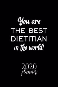You Are The Best Dietitian In The World! 2020 Planner