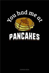 You Had Me At Pancakes