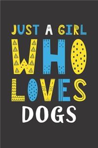 Just A Girl Who Loves Dogs
