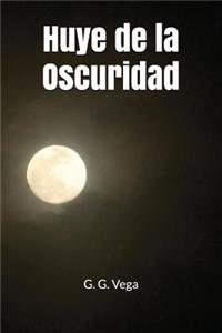 Huye de la Oscuridad