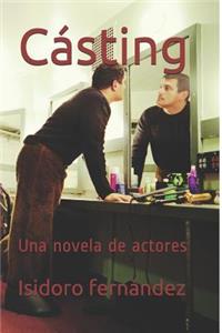 Cásting: Una novela de actores