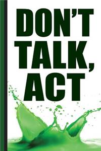 Don't Talk, ACT