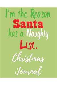 I'm the Reason Santa Has a Naughty List Christmas Journal