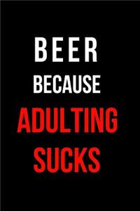 Beer Because Adulting Sucks