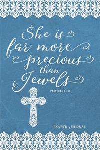 She Is Far More Precious Than Jewels, Proverbs 31