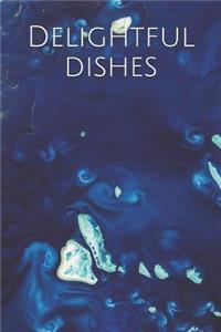 Delightful Dishes: A Blank Recipe Book for Your Everyday Needs