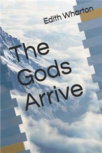 The Gods Arrive