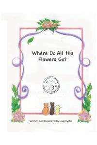 Where Do All the Flowers Go?