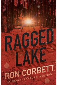 Ragged Lake: A Frank Yakabuski Mystery