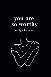 you are so worthy
