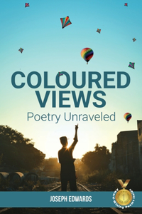 Coloured Views: Poetry Unraveled