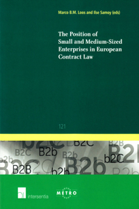 Position of Small and Medium-Sized Enterprises in European Contract Law: Volume 121