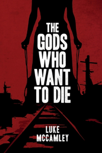 Gods Who Want To Die