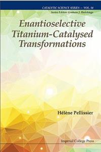 Enantioselective Titanium-Catalysed Transformations