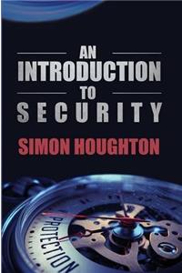 An Introduction to Security: Protecting an Organisation's Assets