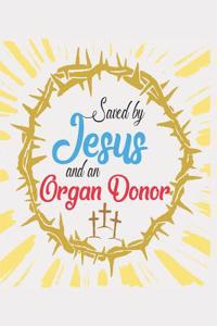 Saved by Jesus and an Organ Donor