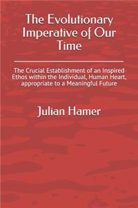 The Evolutionary Imperative of Our Time