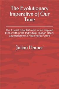 Evolutionary Imperative of Our Time