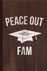 Peace Out Fam Funny Graduation Journal Notebook