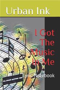 I Got the Music in Me