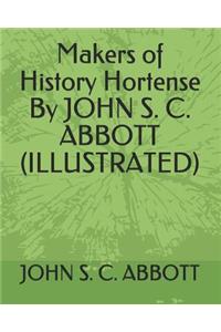 Makers of History Hortense by John S. C. Abbott (Illustrated)