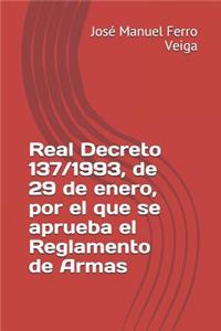 Real Decreto 137/1993, de 29 de Enero, Por El Que Se Aprueba El Reglamento de Armas