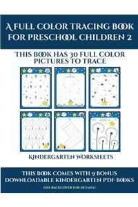 Kindergarten Worksheets (A full color tracing book for preschool children 2): This book has 30 full color pictures for kindergarten children to trace