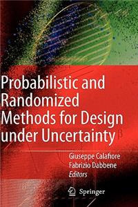 Probabilistic and Randomized Methods for Design Under Uncertainty